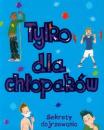 Tylko-dla-chlopakow-sekrety-dojrzewania_8770_130x130