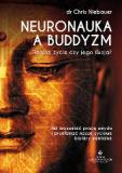 Neuronauka a buddyzm Realne życie czy jego iluzja? Jak zrozumieć pracę umysłu i przełamać nasze życiowe bariery mentalne