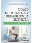 Zawód fizjoterapeuty i rehabilitacja lecznicza w Polsce