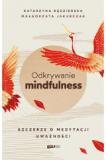 Odkrywanie mindfulness Szczerze o medytacji uważności