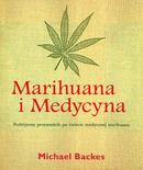 Marihuana i Medycyna Praktyczny przewodnik po świecie medycznej marihuany