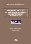Zaburzenia należące do spektrum schizofrenii i inne zaburzenia psychotyczne DSM-5 Selections