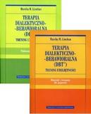 Terapia dialektyczno-behawioralna (DBT) Trening umiejętności Podręcznik terapeuty + Terapia dialektyczno-behawioralna (DBT) Trening umiejętności Materiały i ćwiczenia dla pacjentów