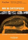 MR w ortopedii Ilustrowany atlas MR układu mięśniowo-szkieletowego.