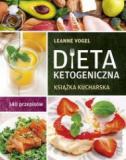Dieta ketogeniczna Książka kucharska 140 przepisów