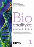 Bioanalityka Tom 1 Nowe wyzwania w bioanalizie klinicznej i ocenie naturalnych surowców leczniczych