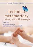 Technika metamorfozy – więcej niż refleksologia Od czakr po terapię urazów przekazywanych od pokoleń