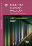 Biblioteka Chirurga Onkologa Tom 23 Kompendium nazewnictwa wybranych procedur z chirurgii onkologicznej