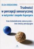 Trudności w percepcji sensorycznej w autyzmie i zespole Aspergera