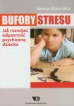 Bufory stresu Jak rozwijać odporność psychiczną dziecka