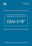 KRYTERIA DIAGNOSTYCZNE ZABURZEŃ PSYCHICZNYCH DSM-5-TR