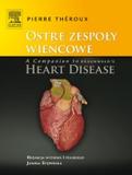 Ostre zespoły wieńcowe. A Companion to Braunwald's Heart Disease Tom 1