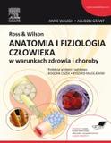 Ross & Wilson Anatomia i fizjologia człowieka w zdrowiu i chorobie