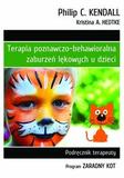 Terapia poznawczo-behawioralna zaburzeń lękowych u dzieci. Podręcznik terapeuty. Program Zaradny Kot