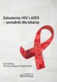 Zakażenia HIV/AIDS - poradnik dla lekarzy