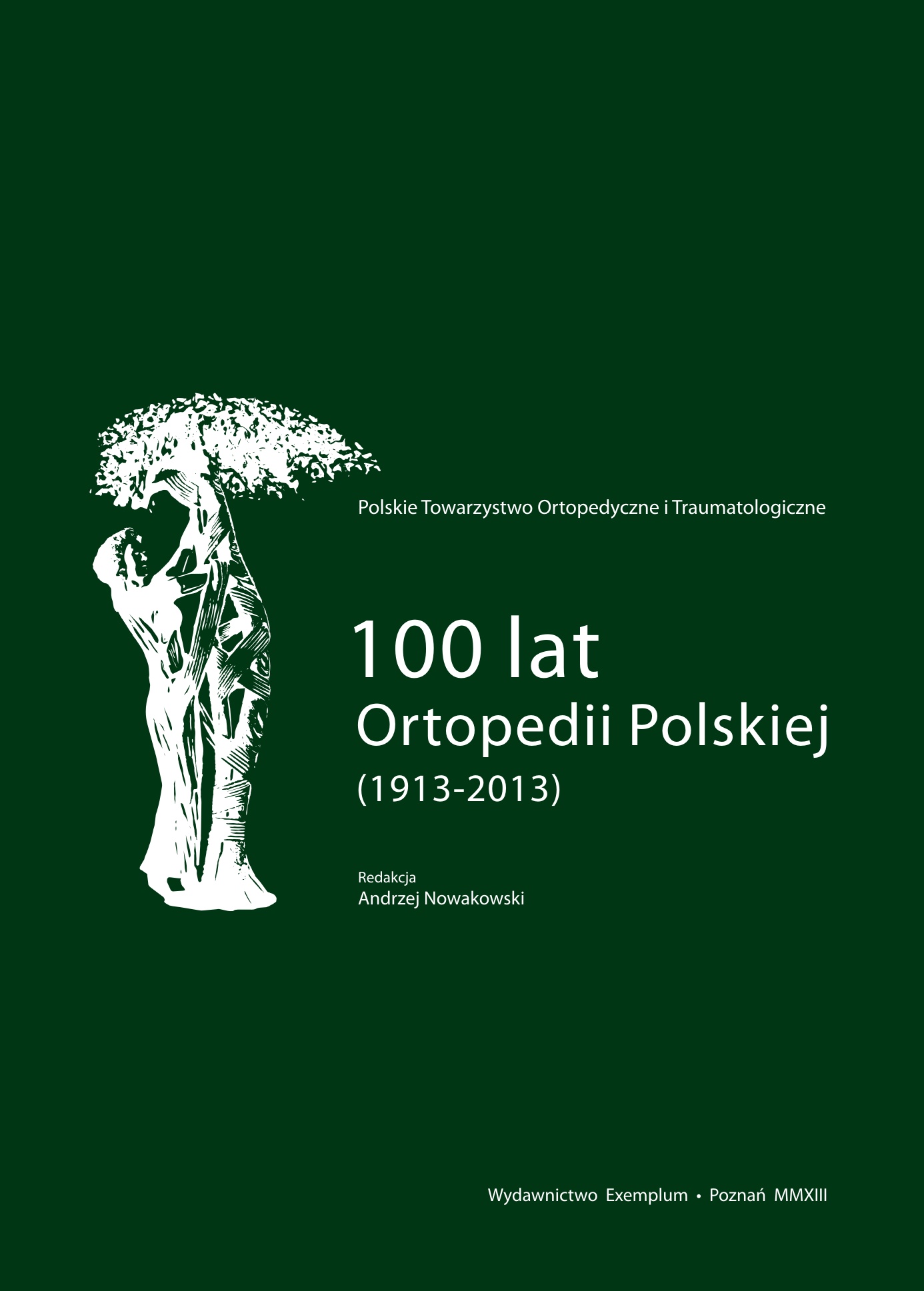 100 lat Ortopedii Polskiej (1913-2013)