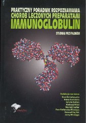 Praktyczny poradnik rozpoznawania chorób leczonych preparatami immunoglobulin - studium przypadków