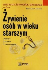 Żywienie osób w wieku starszym Porady lekarzy i dietetyków