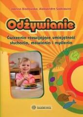 Odżywianie Ćwiczenia rozwijające umiejętność słuchania, mówienia i myślenia