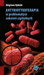 Antybiotykoterapia w problematyce zakażeń szpitalnych