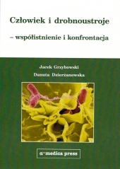 Człowiek i drobnoustroje - współistnienie i konfrontacja