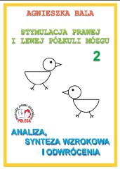 Stymulacja Prawej i Lewej Półkuli Mózgu Zeszyt ćwiczeń 2 - Analiza, synteza wzrokowa i odwrócenia
