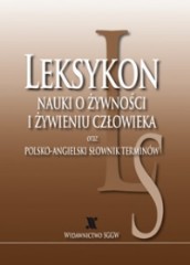 LEKSYKON Nauki o żywności i żywieniu człowieka oraz polsko-angielski słownik terminów