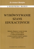 Wyrównywanie szans edukacyjnych Badanie, diagnoza i ocena rozwoju mowy i wymowy dzieci w wieku przedszkolnym z wykorzystaniem książek i pomocy z serii Logopeda radzi