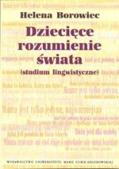 Dziecięce rozumienie świata (studium lingwistyczne)