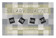 Sylaby inaczej cz. 2 Paradygmaty sylab w obrazie negatywnym dla wszystkich dzieci z trudnościami w różnicowaniu sylab