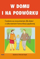W domu i na podwórku Czytanie ze zrozumieniem dla dzieci z zaburzeniami komunikacji językowej