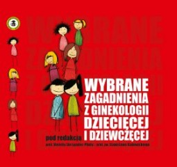 Wybrane zagadnienia z ginekologii dziecięcej i dziewczęcej