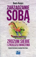 Zarządzanie sobą Zrozum siebie i zrealizuj marzenia