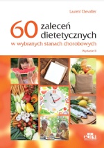 60 zaleceń dietetycznych w wybranych stanach chorobowych