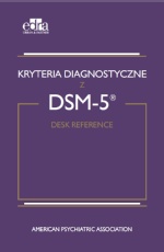 Kryteria diagnostyczne z DSM 5 Desk Reference