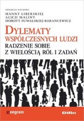 Dylematy współczesnych ludzi Radzenie sobie z wielością ról i zadań