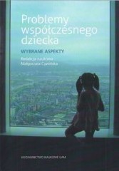 Problemy współczesnego dziecka Wybrane aspekty