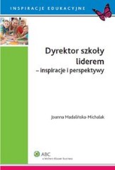 Dyrektor szkoły liderem - inspiracje i perspektywy