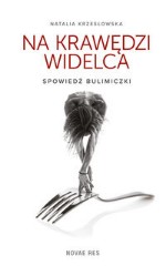 Na krawędzi widelca Spowiedź bulimiczki