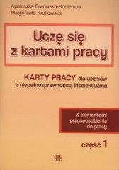 Uczę się z kartami pracy Część 1 Karty pracy dla uczniów z niepełnosprawnością intelektualną