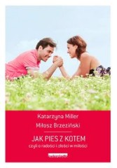 Jak pies z kotem czyli o radości i złości w miłości