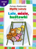 Myślę i mówię. Zeszyt 9 - Lale, misie, huśtawki. Zabawy i zabawki