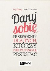 Daruj sobie Przewodnik dla tych, którzy nie potrafią przestać