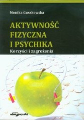 Aktywność fizyczna i psychika Korzyści i zagrożenia