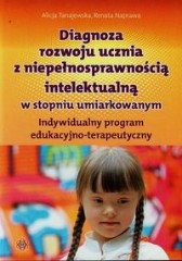 Diagnoza rozwoju ucznia z niepełnosprawnością intelektualną w stopniu umiarkowanym Indywidualny program edukacyjno-terapeutyczny