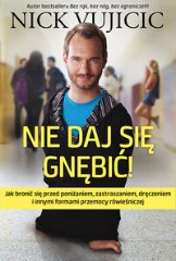 Nie daj się gnębić Jak bronić się przed poniżaniem, zastraszaniem, dręczeniem i innymi formami przemocy rówieśniczej