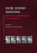 Ostre zespoły wieńcowe Możliwości diagnostyczne i terapeutyczne