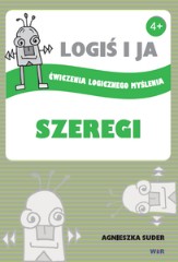 LOGIŚ I JA Ćwiczenia logicznego myślenia SZEREGI