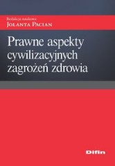 Prawne aspekty cywilizacyjnych zagrożeń zdrowia
