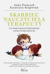 Skarbiec nauczyciela-terapeuty na bazie własnych doświadczeń z pracy terapeutycznej Książka z płytą CD